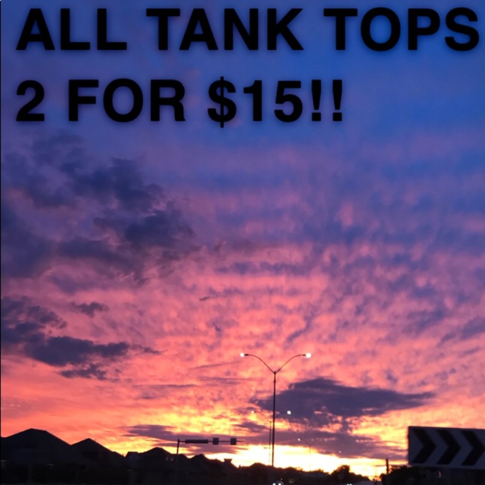 all tanks 2 for 15!:)